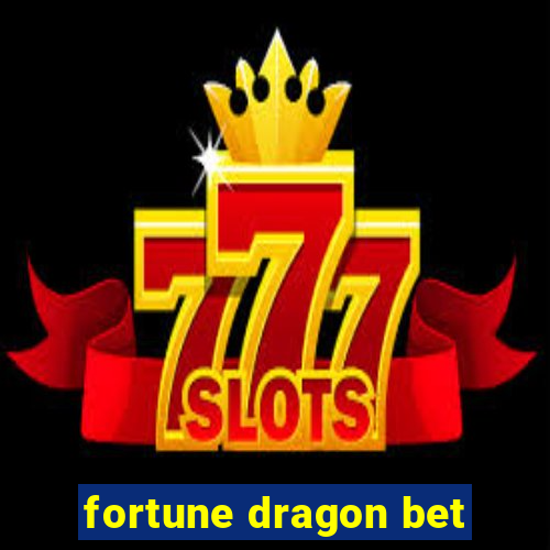 fortune dragon bet